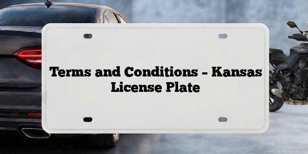 Terms and Conditions – Kansas License Plate
